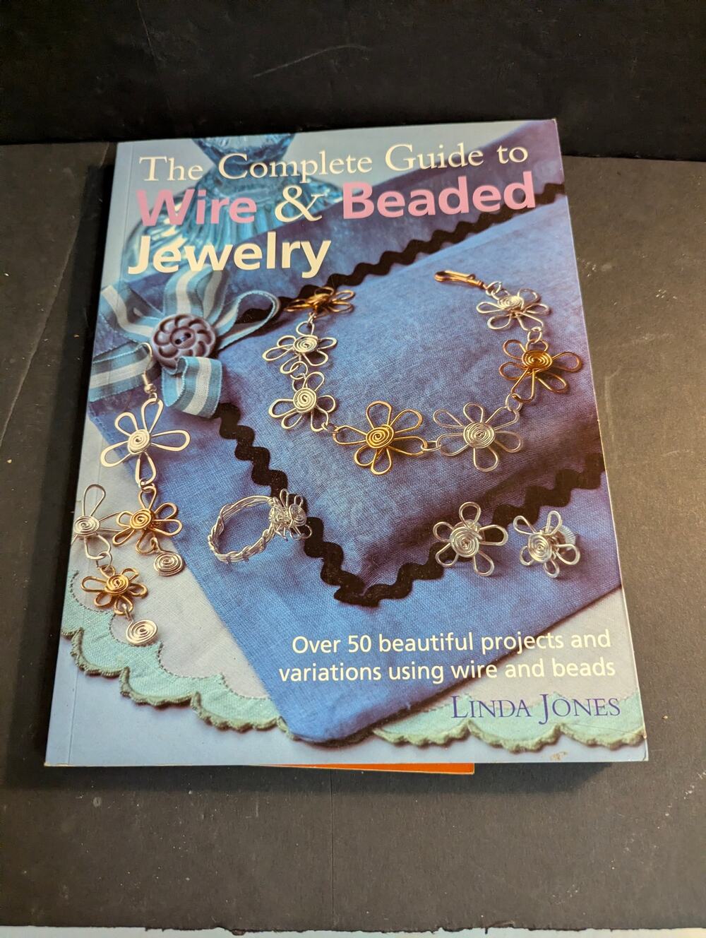 The Complete Guide to Wire & Beaded Jewelry by Linda Jones Softcover Craft Book